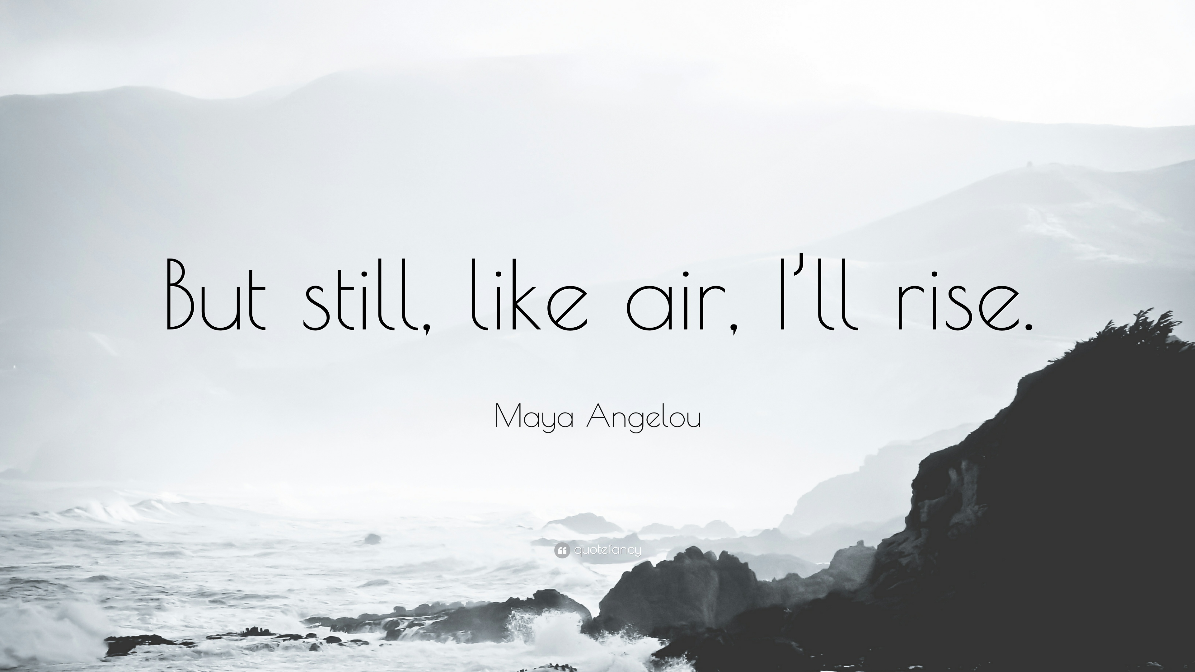 In the poem "Still I Rise" by Maya Angelou, why she